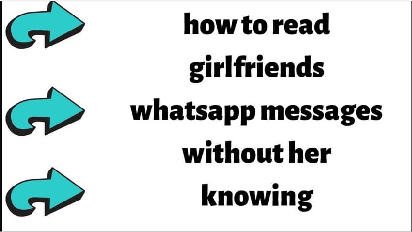 how to read my girlfriend's WhatsApp messages without her knowing