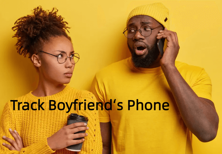 How Can I track my boyfriend's Phone Location