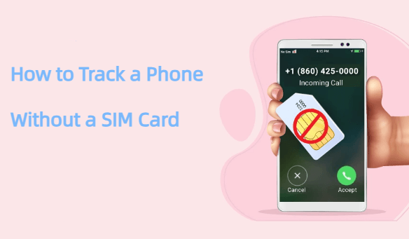 how to track a phone without a SIM card