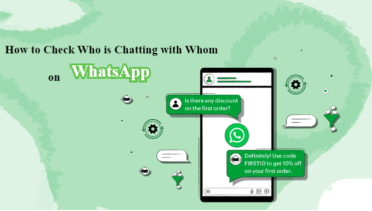 how to check who is chatting with whom on WhatsApp