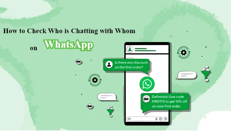 How to Know Who is Chatting With Whom on WhatsApp